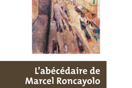 Autour de l’Abécédaire : Livre d’entretiens avec Isabelle Chesneau et Marcel Roncayolo, Genève, InFolio, 201