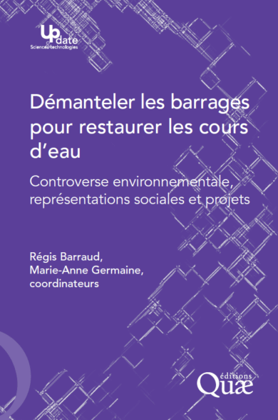 Parution de l’ouvrage « Démanteler les barrages pour restaurer les cours d’eau. Controverses et représentations »
