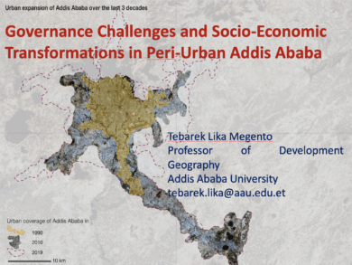 Governance challenges and socio-economic transformations in peri-urban Addis Ababa, by Tebarek Lika (Addis Ababa University)